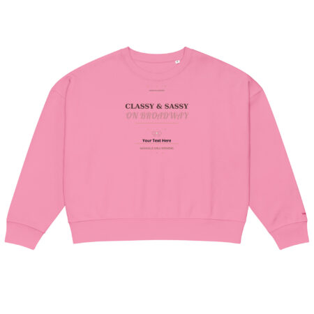 Classy and Sassy organic crew neck sweatshirt